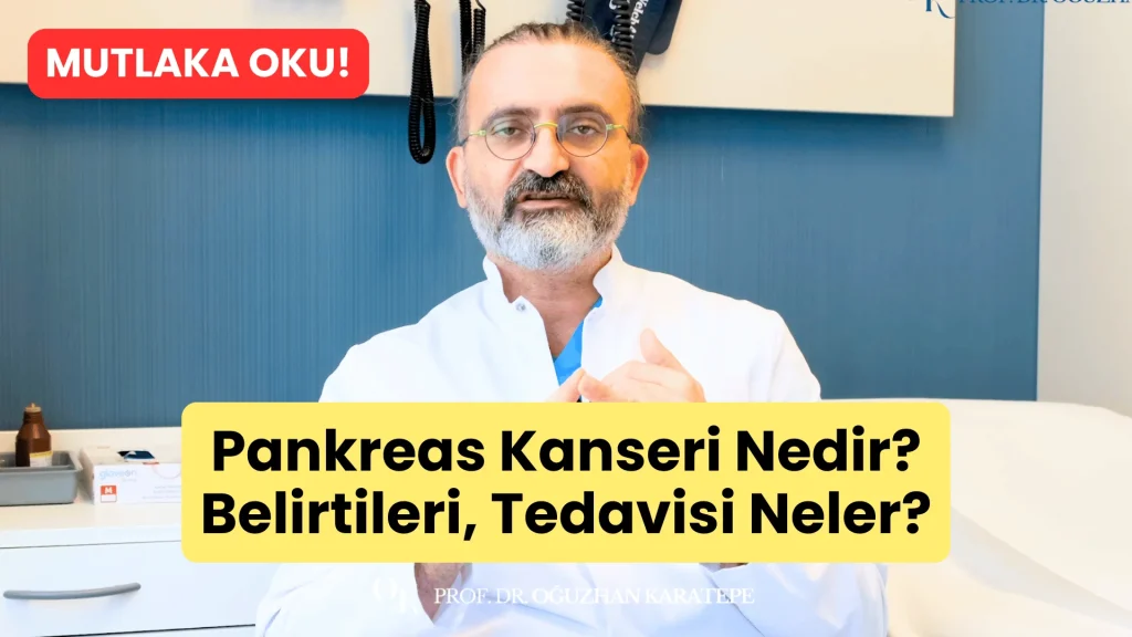 Pankreas Kanseri Nedir? Belirtileri, Tedavisi Neler? Pankreas Kanseri Nedir? Belirtileri, Tedavisi Neler?